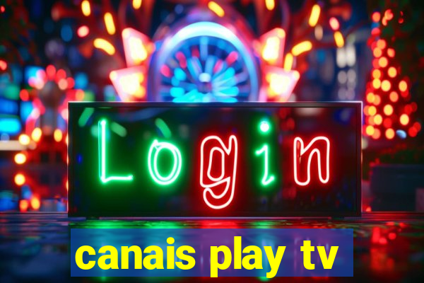 canais play tv